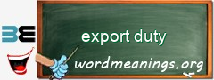 WordMeaning blackboard for export duty